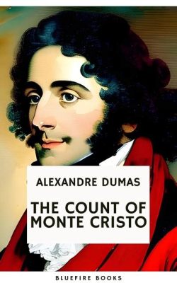 The Count of Monte Cristo -  Revenge Plot Driven by Betrayal and a Dash of Historical Adventure!