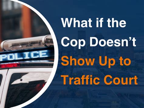 What Happens If the Cop Doesn't Show Up to Court for DUI: And Why Do Traffic Lights Always Turn Red When You're Late?